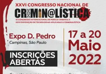 Evento vai reunir peritos criminais e profissionais da Ciência e Tecnologia do Brasil e do Exterior
